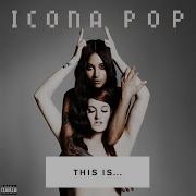 Icona Pop I Love It Club Edit