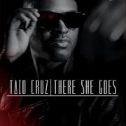 Taio Cruz There She Goes Remix