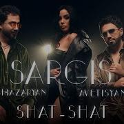 Sargis Yeghiazaryan Sargis Avetisyan Shat Shat