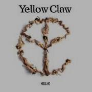 Roller Feat Eyelar Yellow Claw