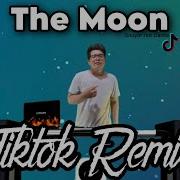 The Moon Tiktok Remix 2023 Slow Hot Tiktok Douyin Remix Ft