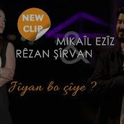 Mikail Eziz Rezan Sirvan Jiyan Bo Ciye