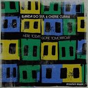 Here Today Gone Tomorrow Positive Remix Banda Do Sul Cherie Currie