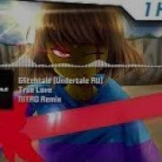 Glitchtale Undertale Au True Love Frisk S Theme Nitro Remix Original By Nyx The Shield 1 Hour