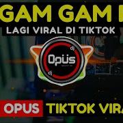 Dj Opus Gam Gam Piri