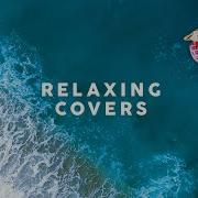 Relax Cover Songs