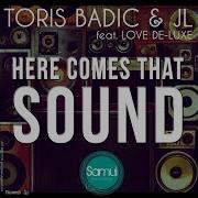 Here Comes That Sound Feat Love De Luxe 2K13 Original Mix