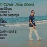 Lagu Nostalgia Terbaik Dari Cover Jhon Seran