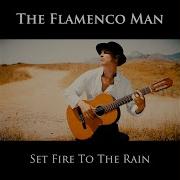 Adele Set Fire To The Rain Guitar Instrumental Cover By The Flamenco Man