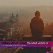 Kobana Mario Hatchet Weekend Memories Oleg Izergin Remix