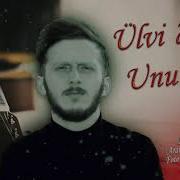 Ulvi Eliyev Unutma