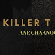 Killer T Chaanogona