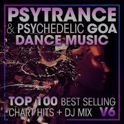 Psy Trance Psychedelic Goa Dance Music Top 100 Best Selling Chart Hits V6