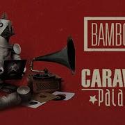 Caravan Palace Bambous