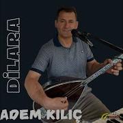 Adem Kılıç Dilara