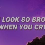 So Broken When You Cry