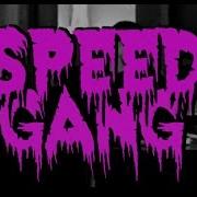 Speed Gang Somethinh Borrowed