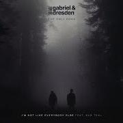 Gabriel Dresden I M Not Like Everybody Else Feat Sub Teal