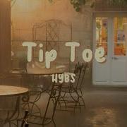 Hybs Tip Toe Lyrics