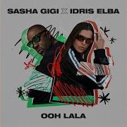 Idris Elba X Sasha Gigi Ooh Lala