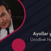 Ayollar Yomon Ozodbek Nazarbekov