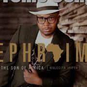 Emphraim Son Of Africa All Songs