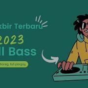 Dj Takbir 2021 Ful Bas Edo