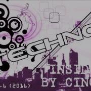 Best Of Techno 2016 Techno Inside By Cino Vol 6