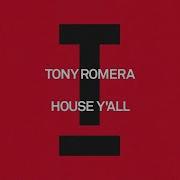 Tony Romera House Y All