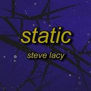 Static Steve Lacy Speed Up