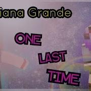 One Last Time Ariana Grande Minecraft Pe