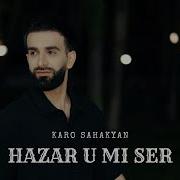 Karo Sahakyan Hazar U Mi Ser