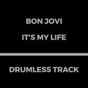 Bon Jovi It S My Life Minus Drums