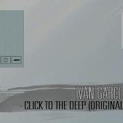 Ivan Garci Click To The Deep