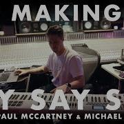 The Making Of Say Say Say Kygo Ft Paul Mccartney Michael Jackson