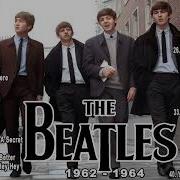 The Beatles The First Years 1962 1964 The Beatles Greatest Hits Full Album 2021