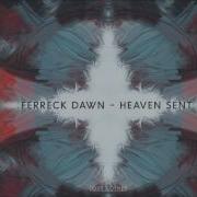 Heaven Sent Bordertown Dub Remix Ferreck Dawn