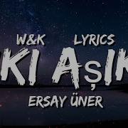 Ersay Üner I Ki Aşık Lyrics