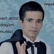 Muhammad Aziz Qizg Aldog Im Мухаммад Азиз Kизгалдогим Music Version