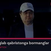 Meni Yo Qlab Qabristonga Bormanglar Tohir Mahkamov