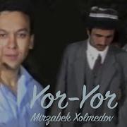 Mirzabek Xolmedov Yor Yor Мирзабек Холмедов Ёр Ёр Жонли Ижро