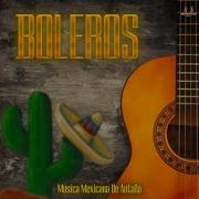 Eternamente Boleros Musica Mexicana De Antaño Topic