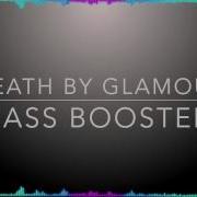 Death By Glamour Bass Boosted