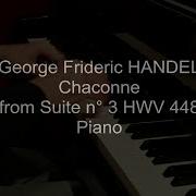 Handel Chaconne From Suite N 3 Hwv 448 Piano