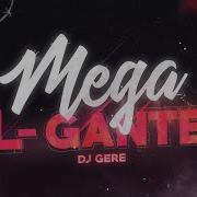 Mega Lgante Djgere