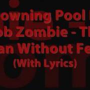 Drowning Pool Ft Rob Zombie The Man Without Fear With Lyrics