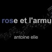 Antoine Elie La Rose Et L Armure Paroles Lyrics