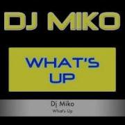 Dj Miko What S Up Extended Version