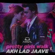 Pretty Girls Walk X Akh Lad Jaave Feat Big Boss Vette Mashup