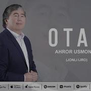 Otam Mp3 Ahror Usmonov Ахрор Усмонов